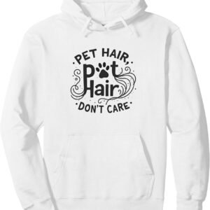 Pet Hair, Don't Care: Whimsical Animal Lover Pullover Hoodie, Adult Unisex, White, XX-Large