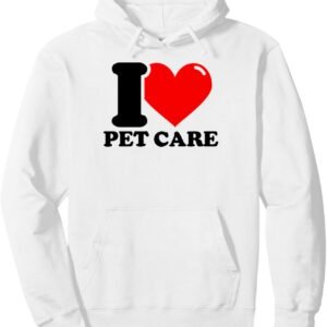 I love pet care Pullover Hoodie