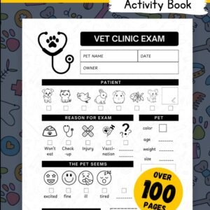 I Want To Be A Vet Activity Book. Vet Clinic Exam Notebook: The perfect addition to any pet vet, animal, and doctor playset for children