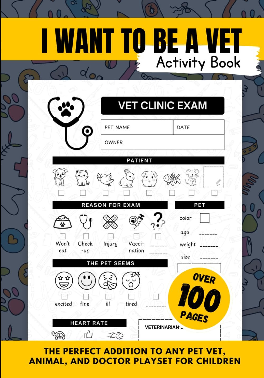 I Want To Be A Vet Activity Book. Vet Clinic Exam Notebook: The perfect addition to any pet vet, animal, and doctor playset for children