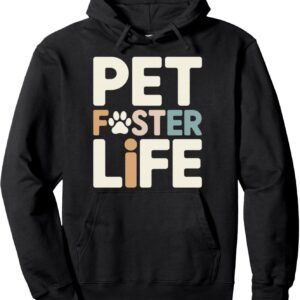 Pet Foster Life Animal Rescue Foster Care Love Pullover Hoodie