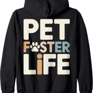 Pet Foster Life Animal Rescue Foster Care Love Zip Hoodie